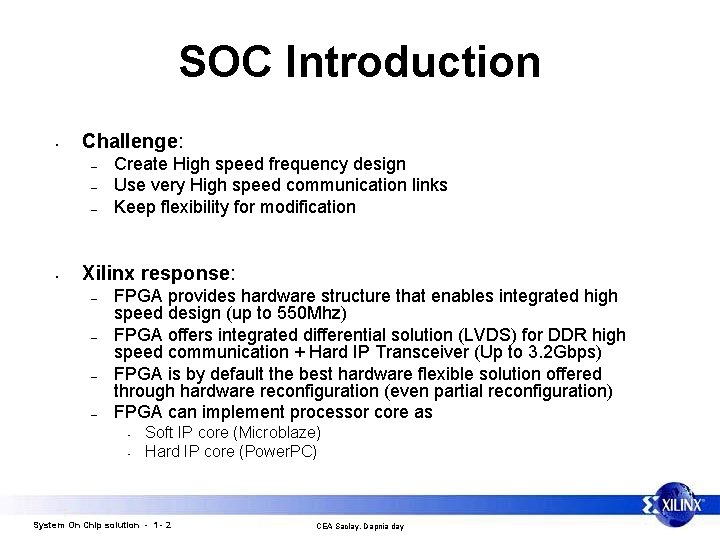 SOC Introduction • Challenge: – – – • Create High speed frequency design Use