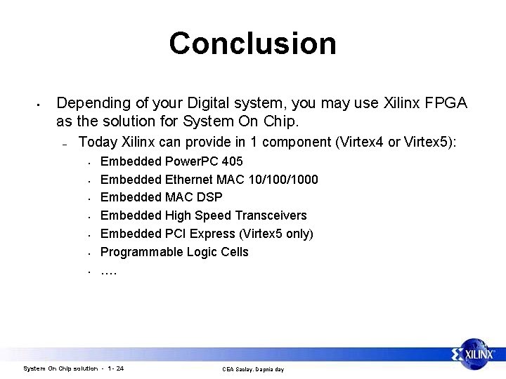 Conclusion • Depending of your Digital system, you may use Xilinx FPGA as the