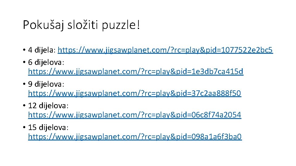 Pokušaj složiti puzzle! • 4 dijela: https: //www. jigsawplanet. com/? rc=play&pid=1077522 e 2 bc