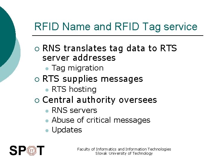 RFID Name and RFID Tag service ¡ RNS translates tag data to RTS server