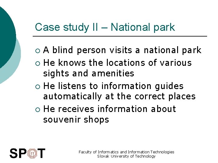 Case study II – National park A blind person visits a national park ¡
