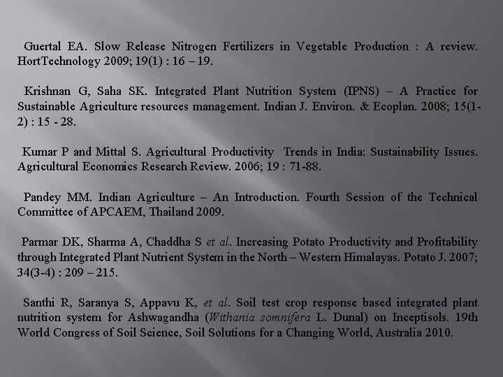 Guertal EA. Slow Release Nitrogen Fertilizers in Vegetable Production : A review. Hort. Technology