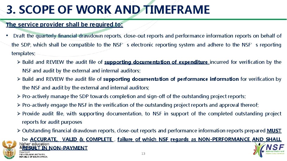 3. SCOPE OF WORK AND TIMEFRAME The service provider shall be required to: •