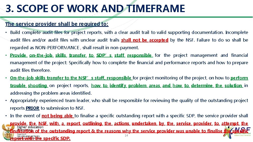 3. SCOPE OF WORK AND TIMEFRAME The service provider shall be required to: •