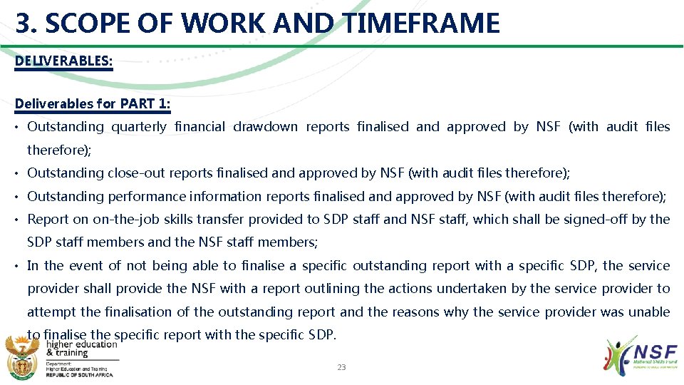 3. SCOPE OF WORK AND TIMEFRAME DELIVERABLES: Deliverables for PART 1: • Outstanding quarterly