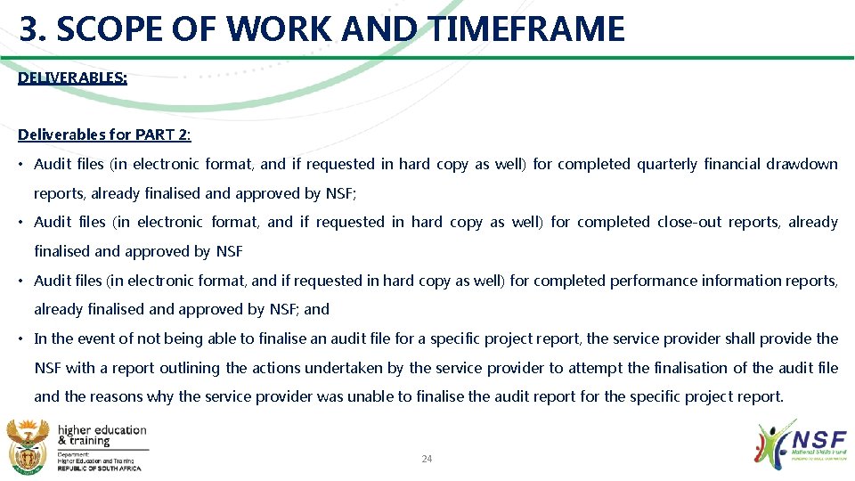 3. SCOPE OF WORK AND TIMEFRAME DELIVERABLES: Deliverables for PART 2: • Audit files