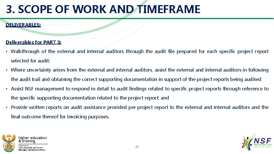 3. SCOPE OF WORK AND TIMEFRAME DELIVERABLES: Deliverables for PART 3: • Walkthrough of