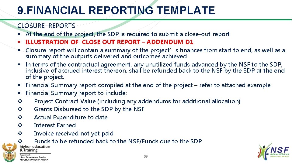 9. FINANCIAL REPORTING TEMPLATE CLOSURE REPORTS § At the end of the project, the