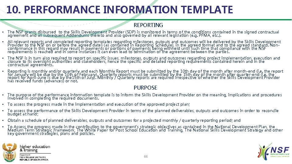 10. PERFORMANCE INFORMATION TEMPLATE REPORTING • The NSF grants disbursed to the Skills Development