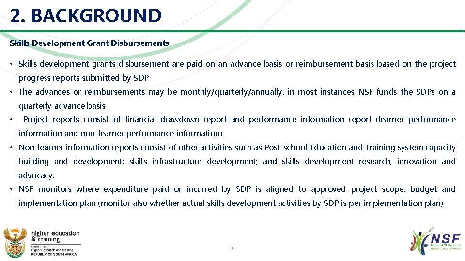 2. BACKGROUND Skills Development Grant Disbursements • Skills development grants disbursement are paid on