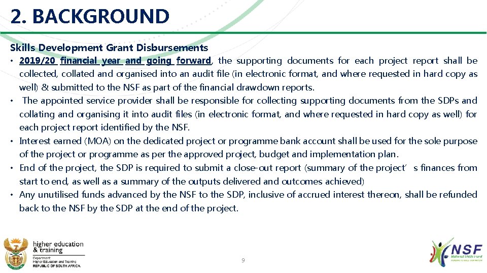 2. BACKGROUND Skills Development Grant Disbursements • 2019/20 financial year and going forward, the