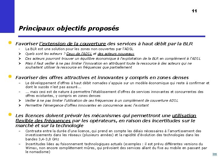 11 Principaux objectifs proposés • Favoriser l'extension de la couverture des services à haut