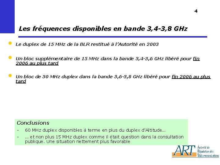 4 Les fréquences disponibles en bande 3, 4 -3, 8 GHz • • •