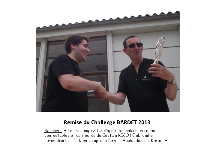 Remise du Challenge BARDET 2013 Bernard : « Le challenge 2013 d’après les calculs