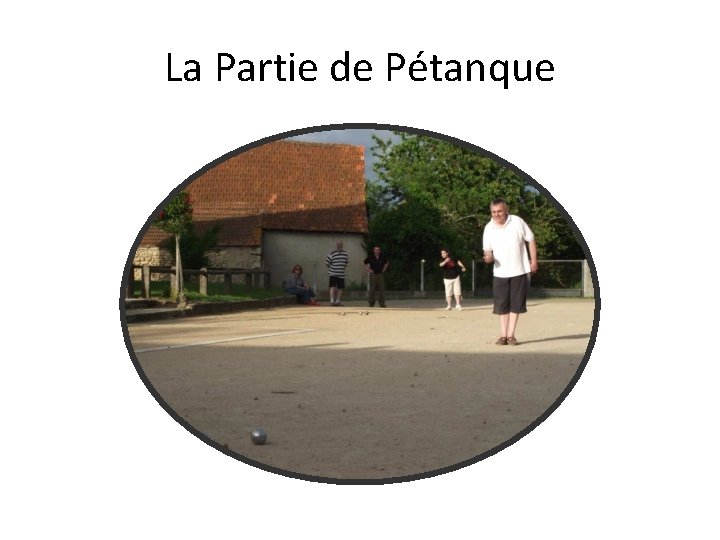 La Partie de Pétanque 