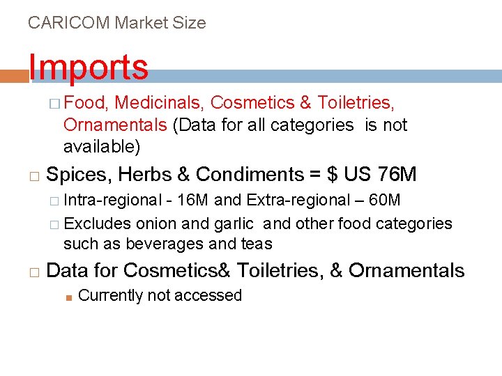 CARICOM Market Size Imports � Food, Medicinals, Cosmetics & Toiletries, Ornamentals (Data for all
