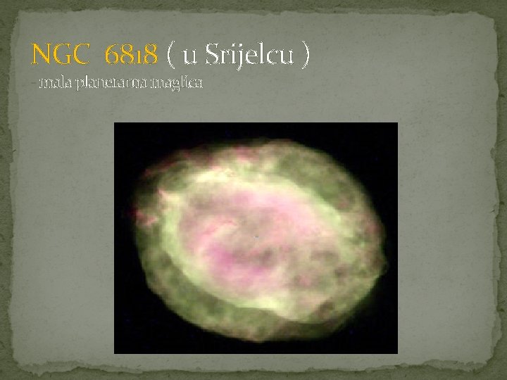 NGC 6818 ( u Srijelcu ) - mala planetarna maglica 