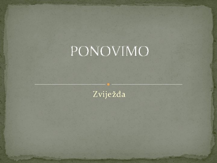 PONOVIMO Zviježđa 