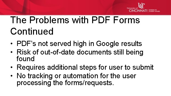 The Problems with PDF Forms Continued • PDF’s not served high in Google results