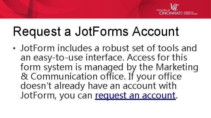 Request a Jot. Forms Account • Jot. Form includes a robust set of tools