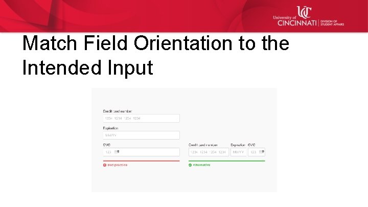 Match Field Orientation to the Intended Input 