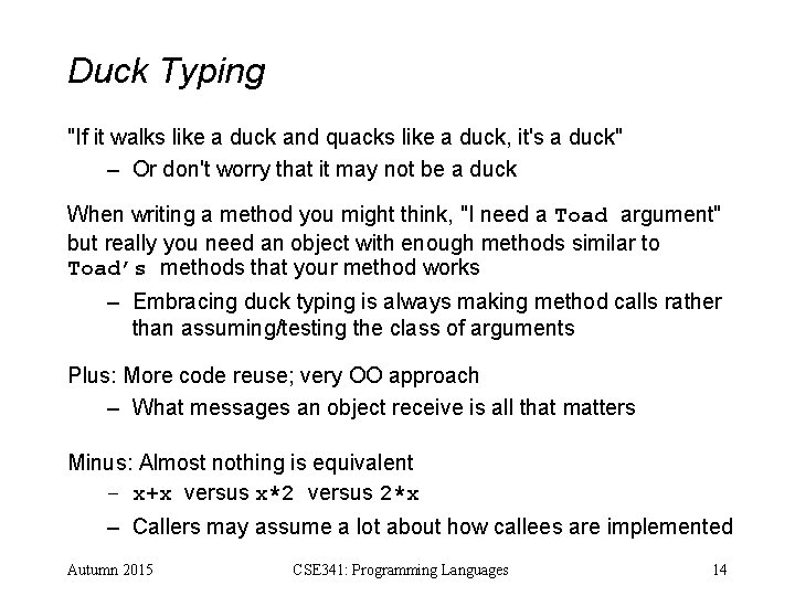 Duck Typing "If it walks like a duck and quacks like a duck, it's