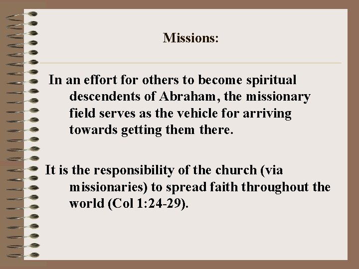 Missions: In an effort for others to become spiritual descendents of Abraham, the missionary