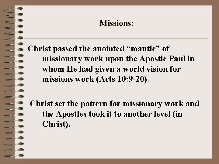 Missions: Christ passed the anointed “mantle” of missionary work upon the Apostle Paul in