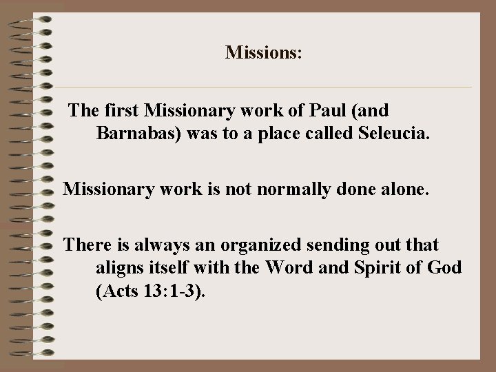 Missions: The first Missionary work of Paul (and Barnabas) was to a place called