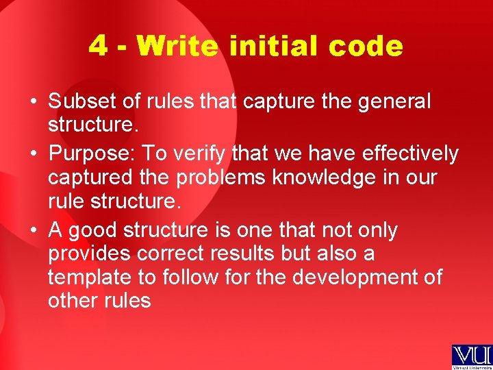 4 - Write initial code • Subset of rules that capture the general structure.