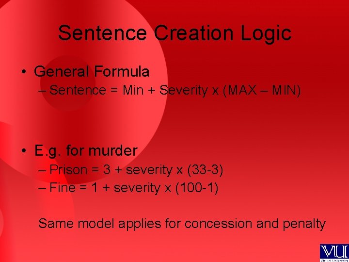 Sentence Creation Logic • General Formula – Sentence = Min + Severity x (MAX
