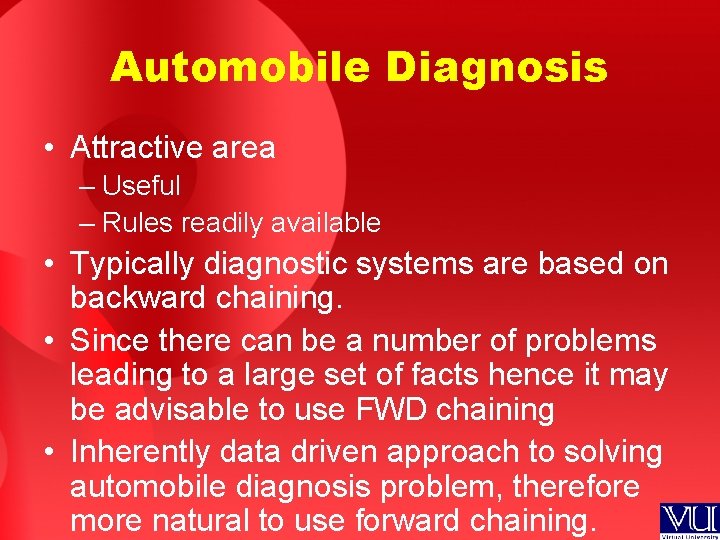 Automobile Diagnosis • Attractive area – Useful – Rules readily available • Typically diagnostic