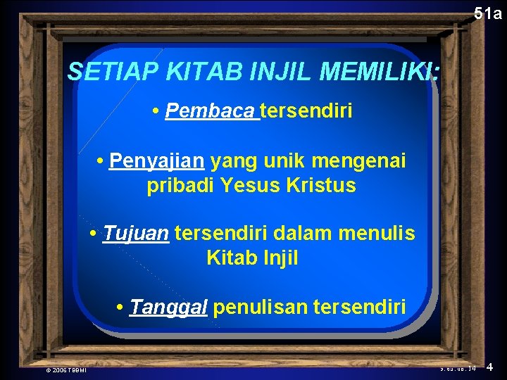 The New Testament Comes Together 51 a SETIAP KITAB INJIL MEMILIKI: • Pembaca tersendiri