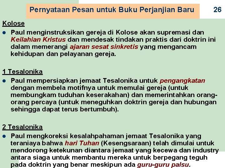 Pernyataan Pesan untuk Buku Perjanjian Baru 26 Kolose Paul menginstruksikan gereja di Kolose akan