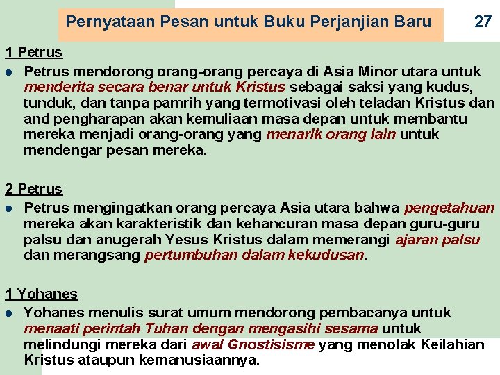 Pernyataan Pesan untuk Buku Perjanjian Baru 27 1 Petrus mendorong orang-orang percaya di Asia