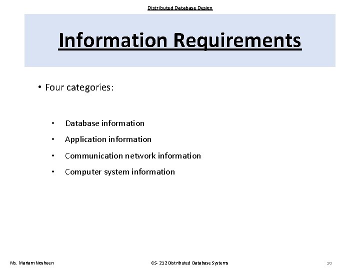 Distributed Database Design Information Requirements • Four categories: • Database information • Application information