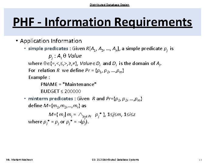Distributed Database Design PHF - Information Requirements • Application Information • simple predicates :