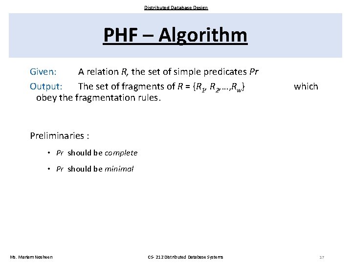 Distributed Database Design PHF – Algorithm Given: A relation R, the set of simple
