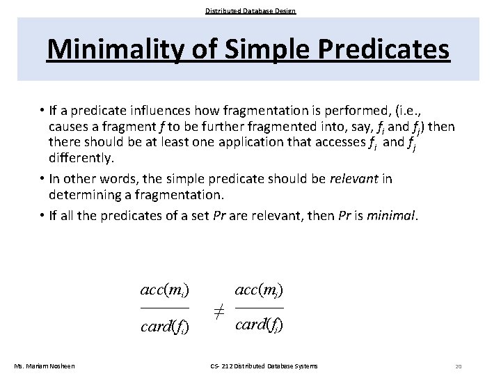 Distributed Database Design Minimality of Simple Predicates • If a predicate influences how fragmentation