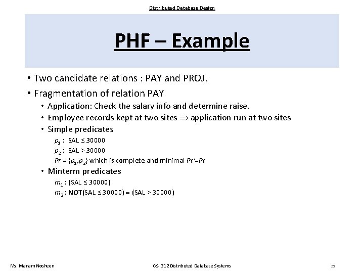 Distributed Database Design PHF – Example • Two candidate relations : PAY and PROJ.