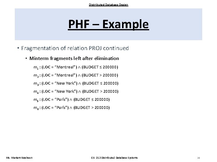 Distributed Database Design PHF – Example • Fragmentation of relation PROJ continued • Minterm