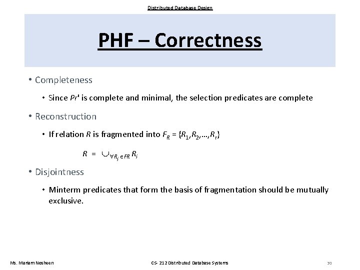 Distributed Database Design PHF – Correctness • Completeness • Since Pr' is complete and