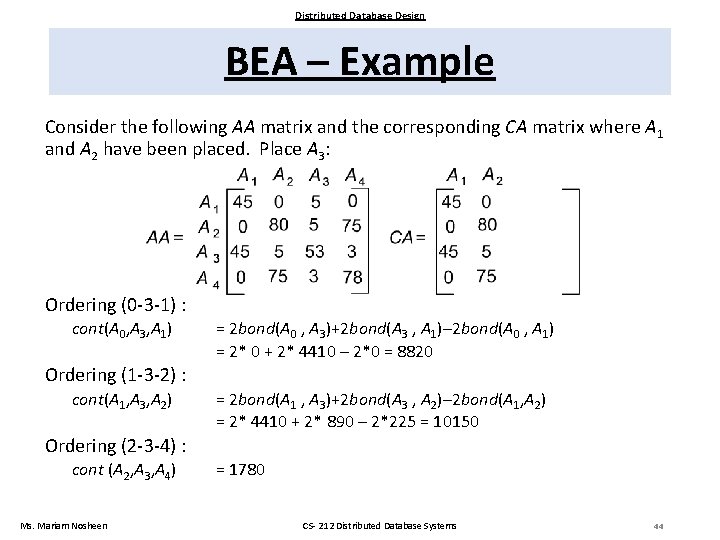 Distributed Database Design BEA – Example Consider the following AA matrix and the corresponding