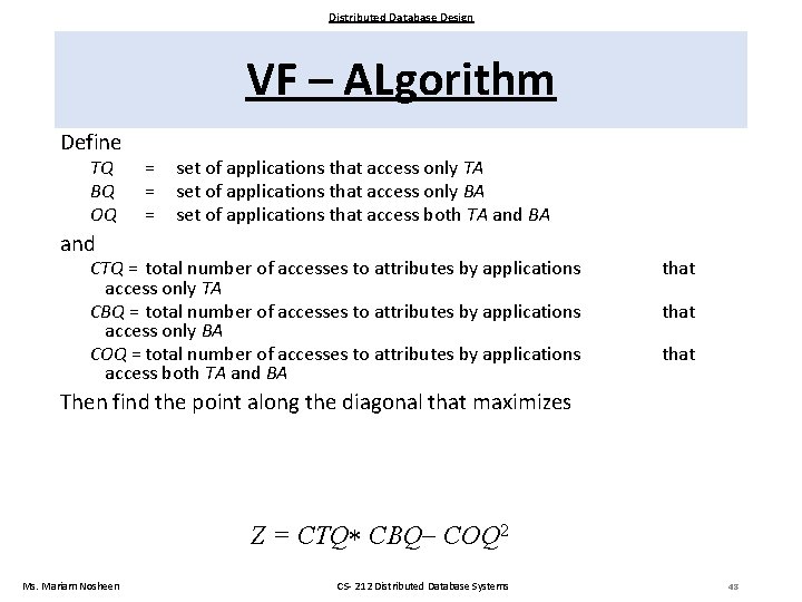 Distributed Database Design VF – ALgorithm Define TQ BQ OQ = = = set