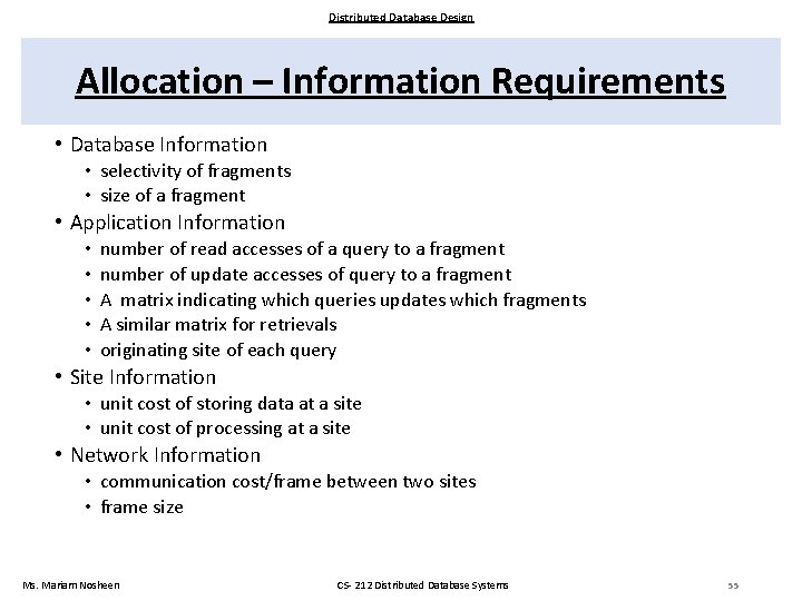 Distributed Database Design Allocation – Information Requirements • Database Information • selectivity of fragments