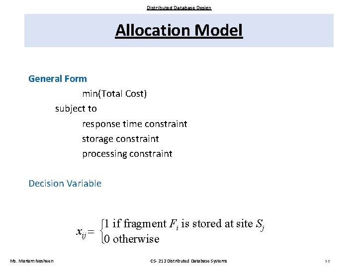Distributed Database Design Allocation Model General Form min(Total Cost) subject to response time constraint