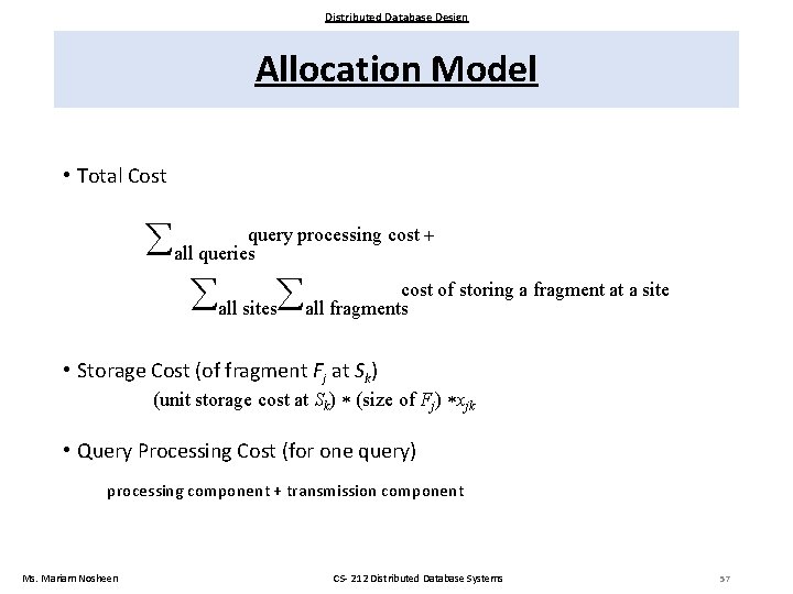 Distributed Database Design Allocation Model • Total Cost all queriesquery processing cost all sites