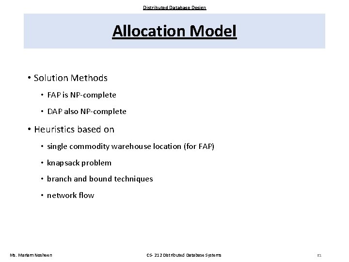Distributed Database Design Allocation Model • Solution Methods • FAP is NP-complete • DAP