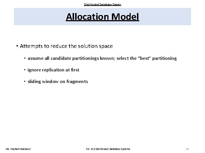 Distributed Database Design Allocation Model • Attempts to reduce the solution space • assume
