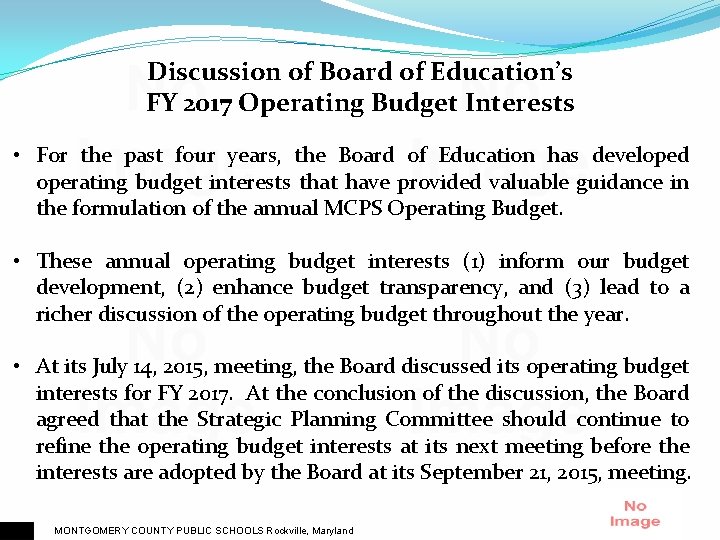 Discussion of Board of Education’s FY 2017 Operating Budget Interests • For the past